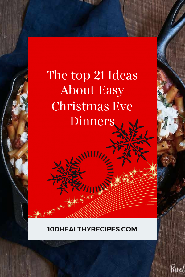 The top 21 Ideas About Easy Christmas Eve Dinners – Best Diet and